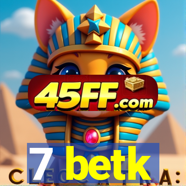7 betk